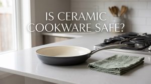is ceramic cookware safe